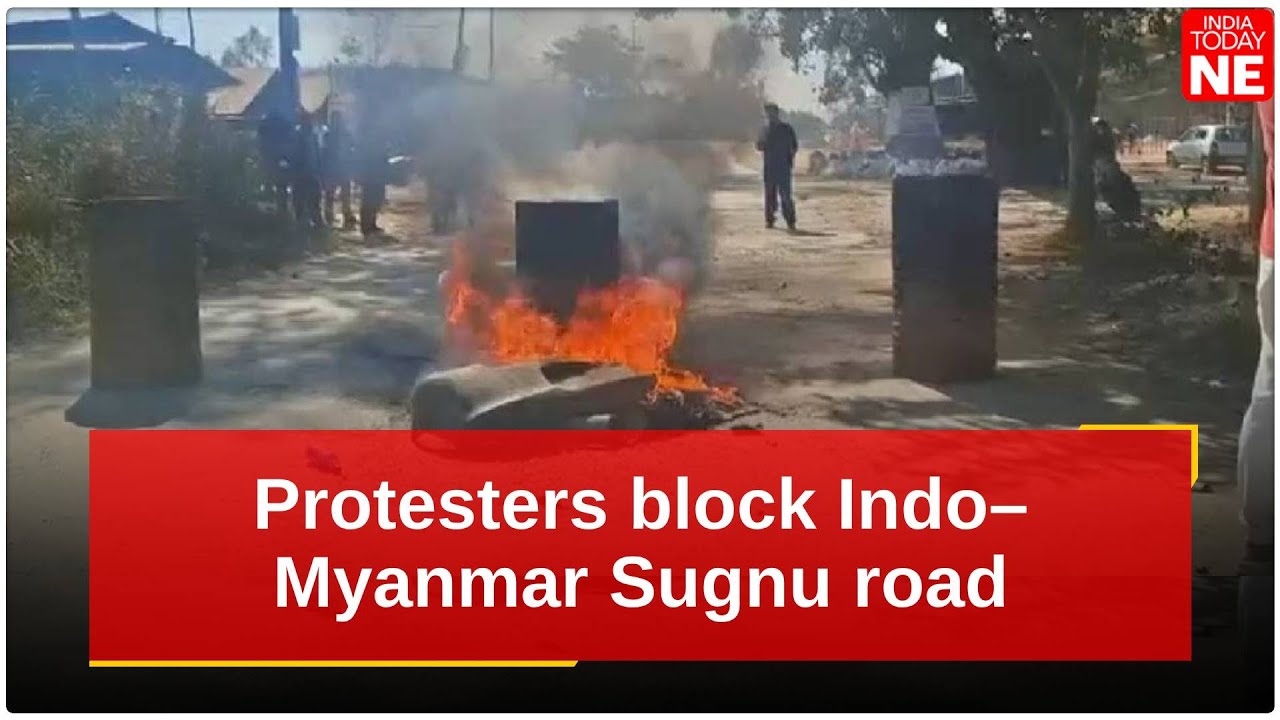 Protesters block Indo&ndash;Myanmar Sugnu road over alleged killing of Meitei civilian in Manipur