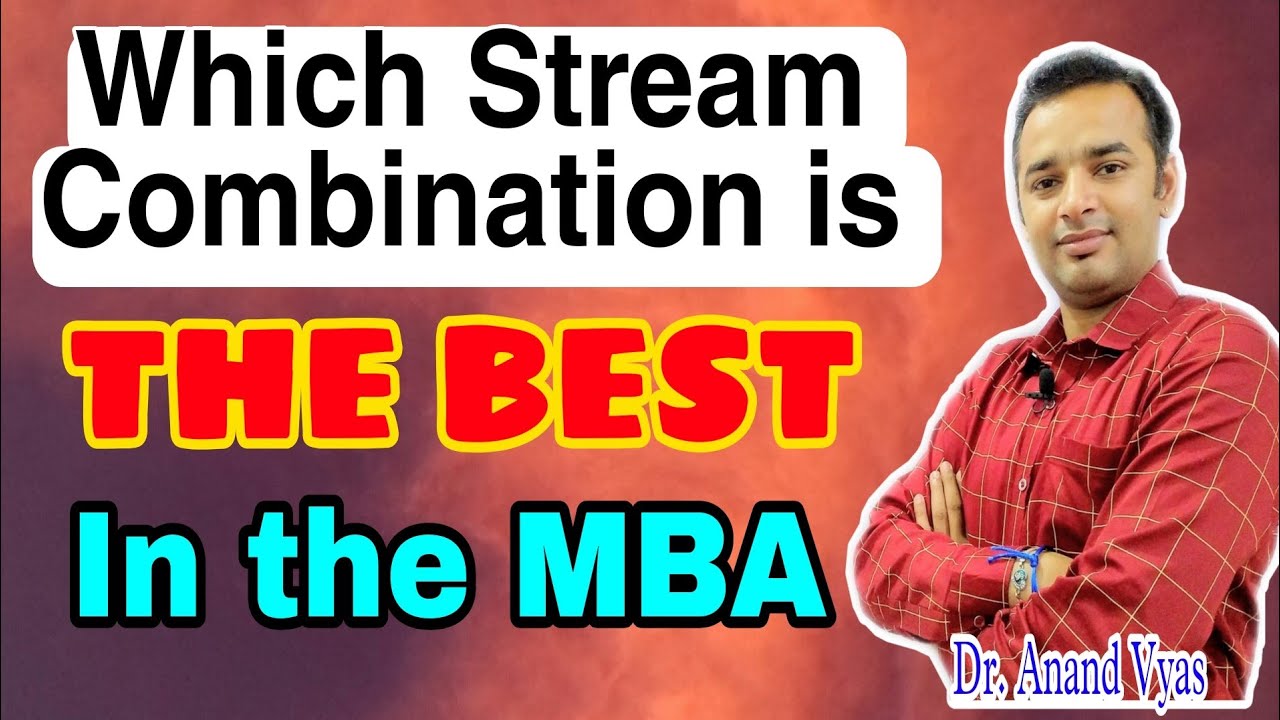 Which stream combination is the BEST in The MBA?? | Dr. Anand Vyas
