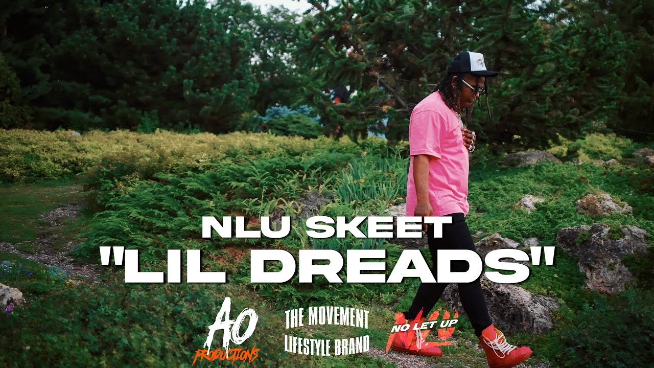 NLU Skeet - Lil Dreads (Official Video)