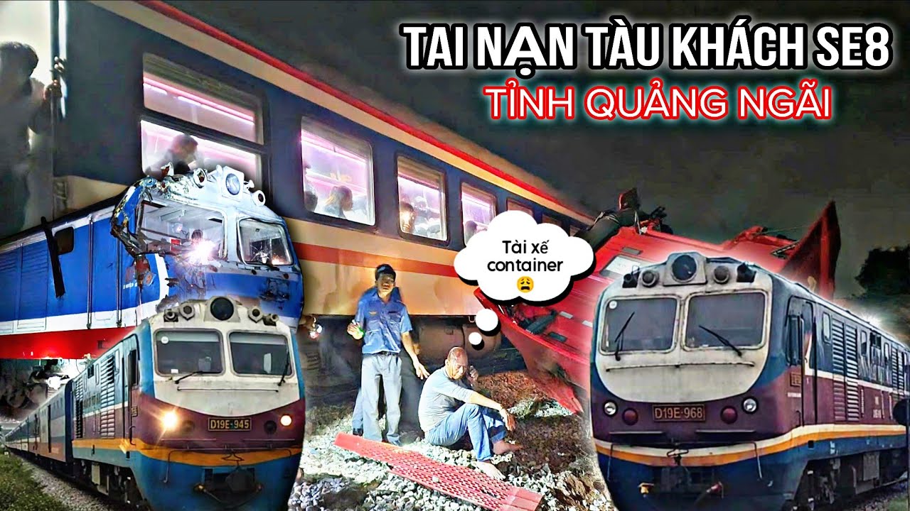 VỤ SE3 CHƯA LÂU, TÀU KHÁCH SE8 ĐÂM XE CONTAINER Ở QUẢNG NGÃI LÀM ẢNH HƯỞNG MỘT SỐ CHUYẾN TÀU BẮC NAM