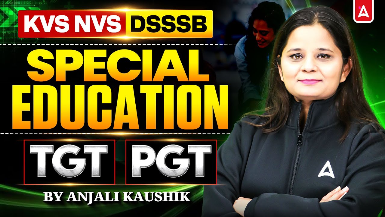 KVS, NVS, DSSSB Special Education Preparation | TGT & PGT Classes by Anjali Kaushik