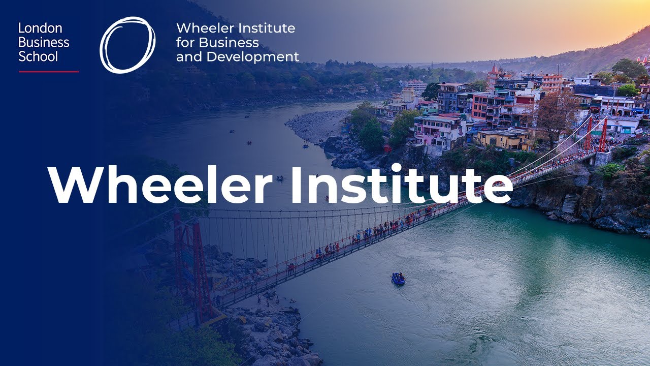 About the Wheeler Institute for Business and Development | London Business School