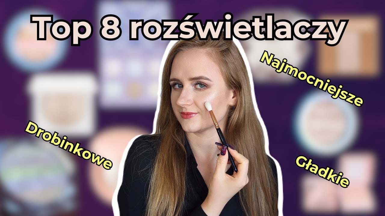 Ranking hitów kosmetycznych | Top 8 NAJ rozświetlaczy