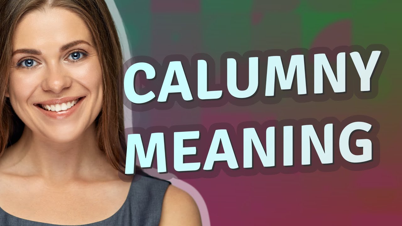 Calumny | meaning of Calumny