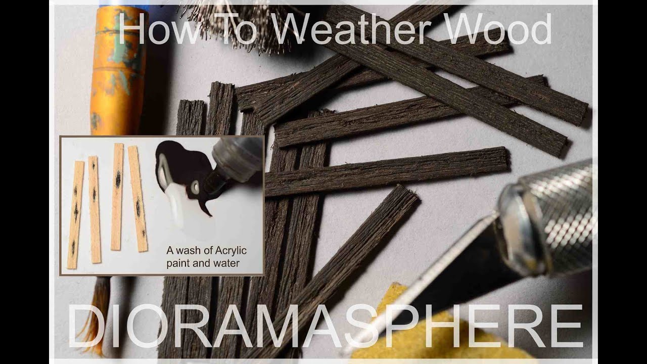 How to weather / age scale wood for Dioramas and Models