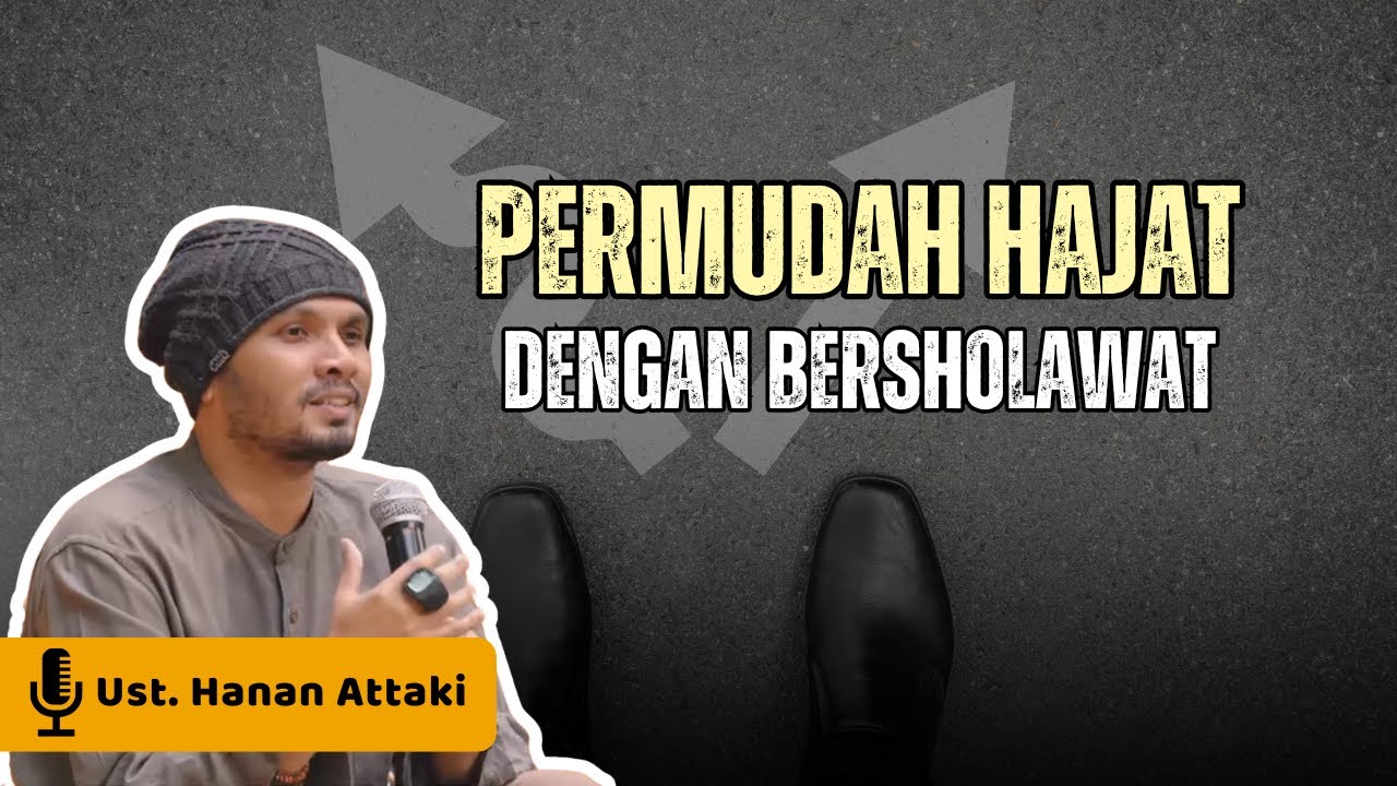 Perbanyak sholawat setiap hari - Ustadz Hanan Attaki