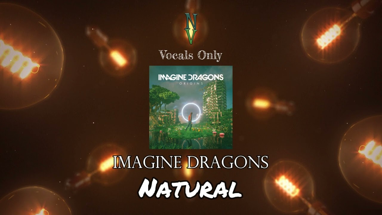 Natural - Vocals Only (Acapella) | Imagine Dragons