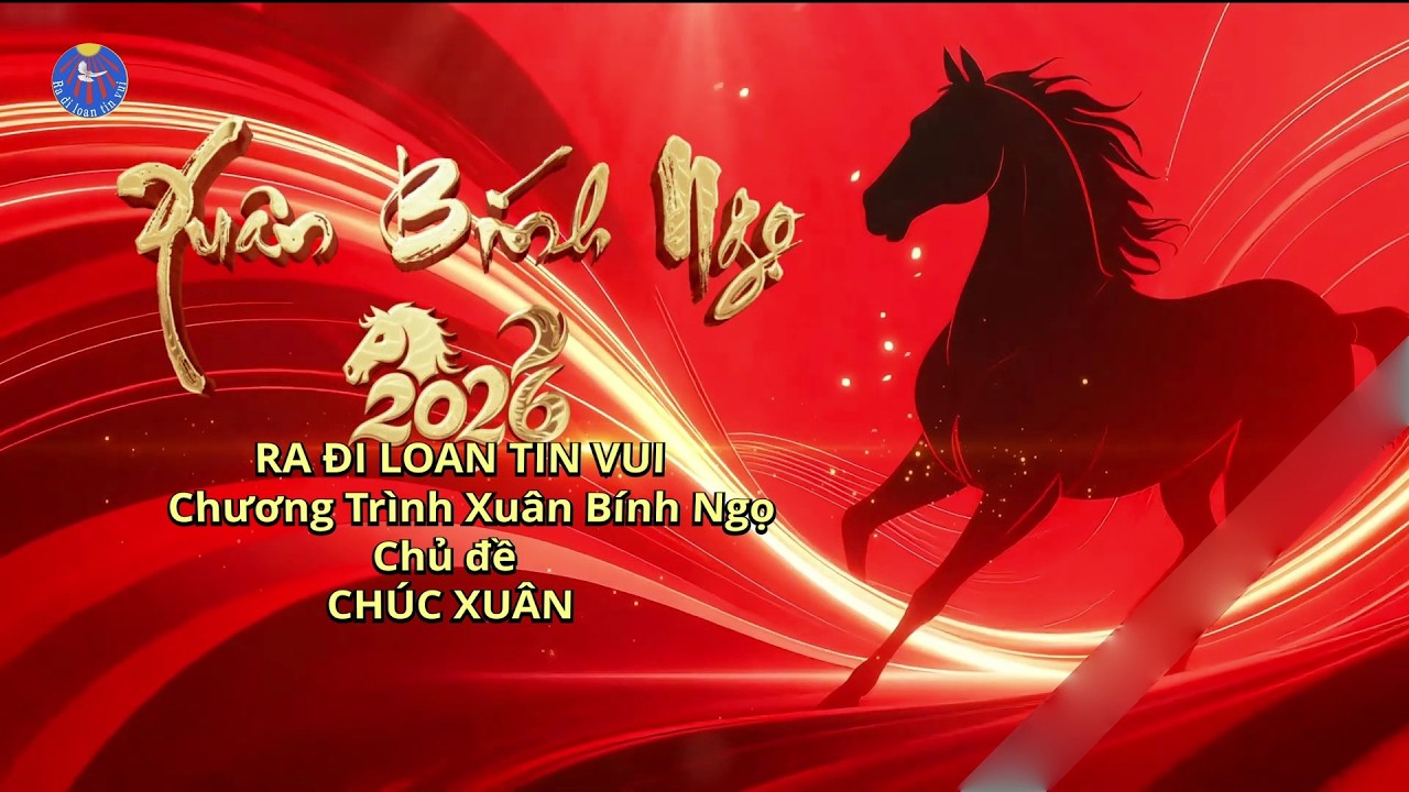 RĐLTV -Chương Trình Xuân Bính Ngọ 2026-Chủ đề: CHÚC XUÂN