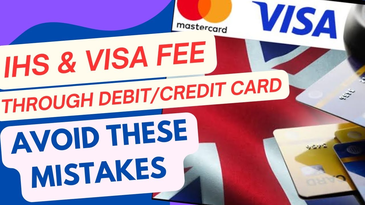 IHS & Visa Fee UK through Debit/Credit Card | Avoid these mistakes