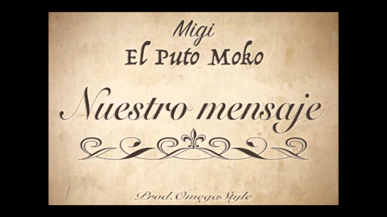 #SDSP MIGI & El Puto Moko - Nuestro Mensaje (Prod. OmegaStyle)