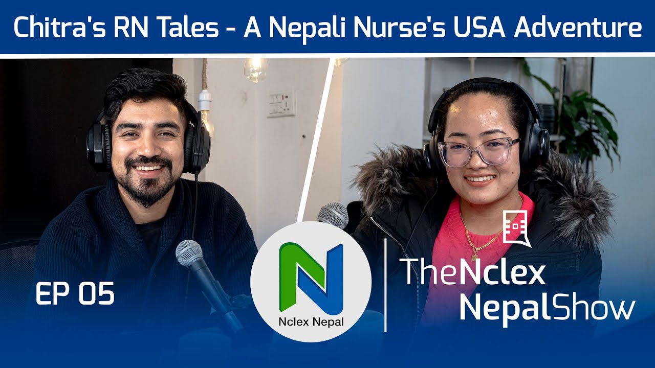 Chitra's Journey from Nepal to USA as a Nurse || The Nclex Nepal Show with Mahesh Ghimire | EP05
