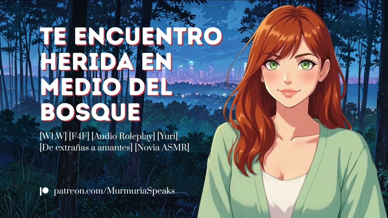 Te encuentro herida en medio del bosque [WLW] [F4F] [Yuri] [Novia ASMR]