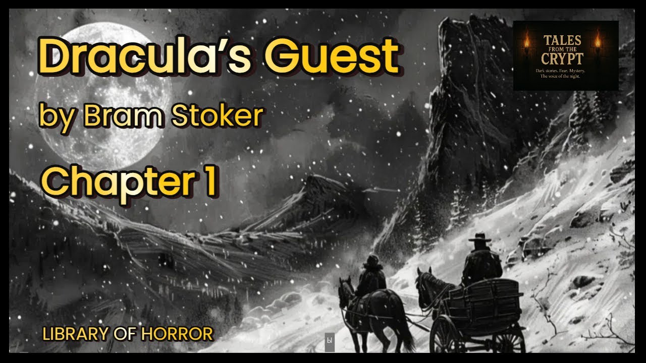 Dracula’s Guest Part 1  The Lost Chapter of Dracula  Classic Horror 