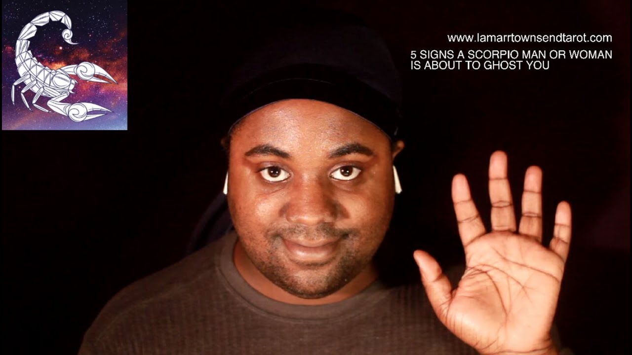 5 SIGNS A SCORPIO IS ABOUT TO GHOST YOU (SCORPIO MAN AND SCORPIO WOMAN) [LAMARR TOWNSEND TAROT]