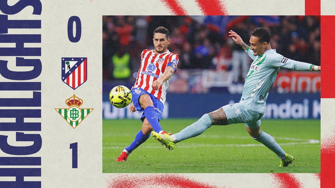 Atlético de Madrid 0-1 Betis | HIGHLIGHTS, LaLiga - MD23