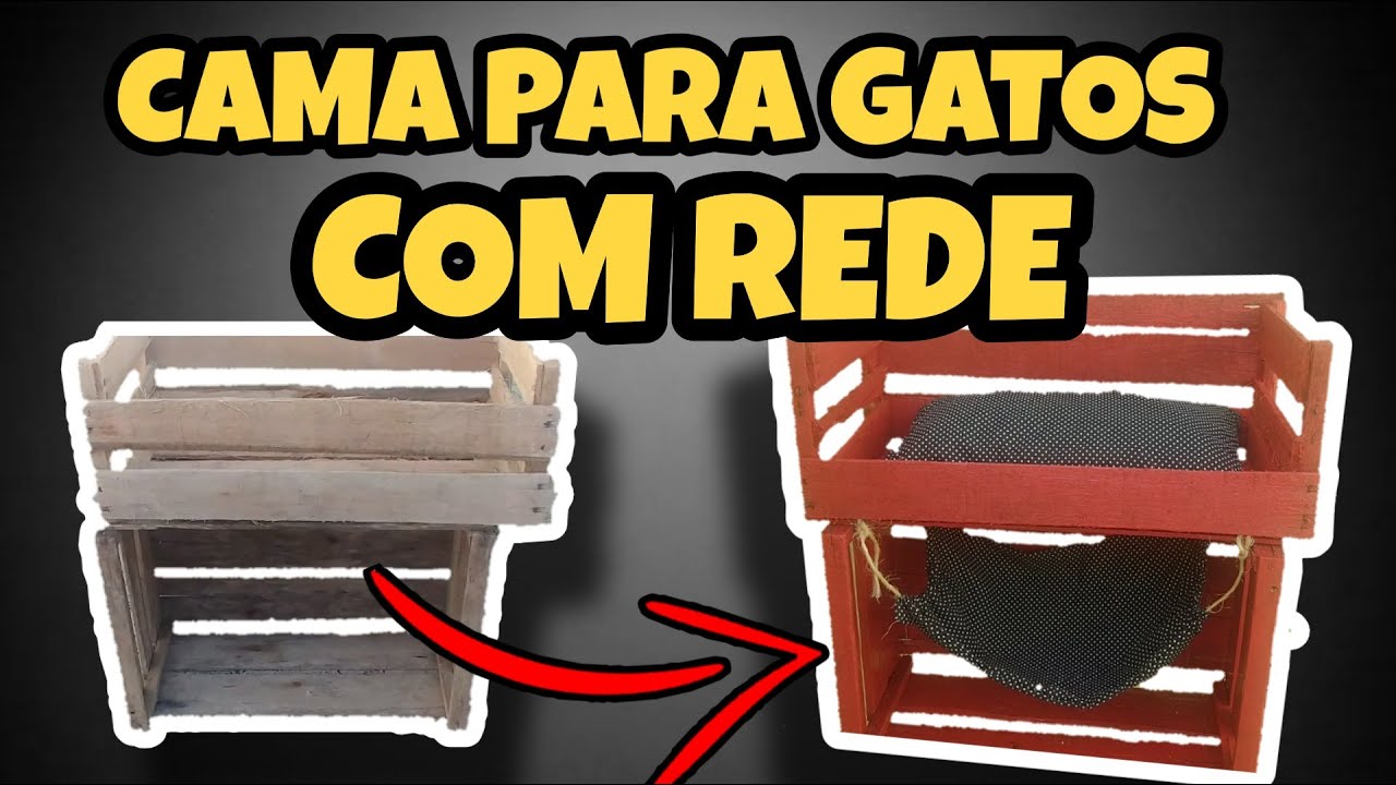 DIY - COMO FAZER CAMA DE CAIXOTE COM REDE PARA GATOS