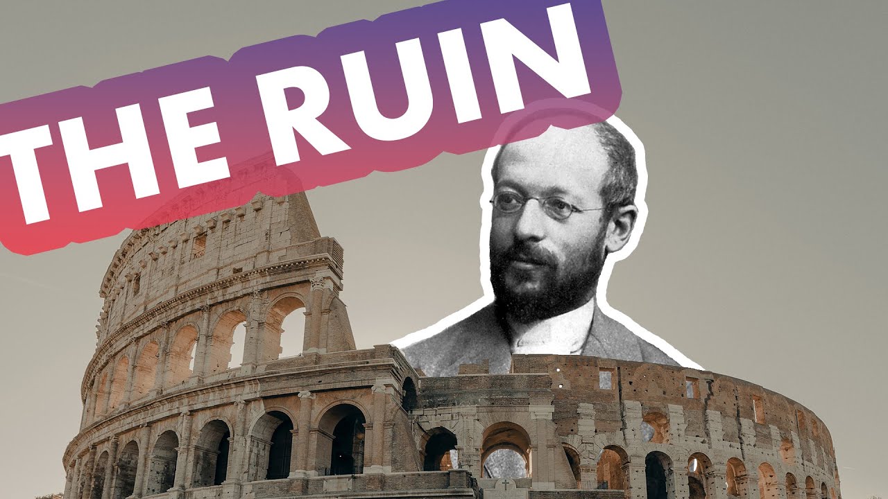 Why Are Ruins Important? - Georg Simmel