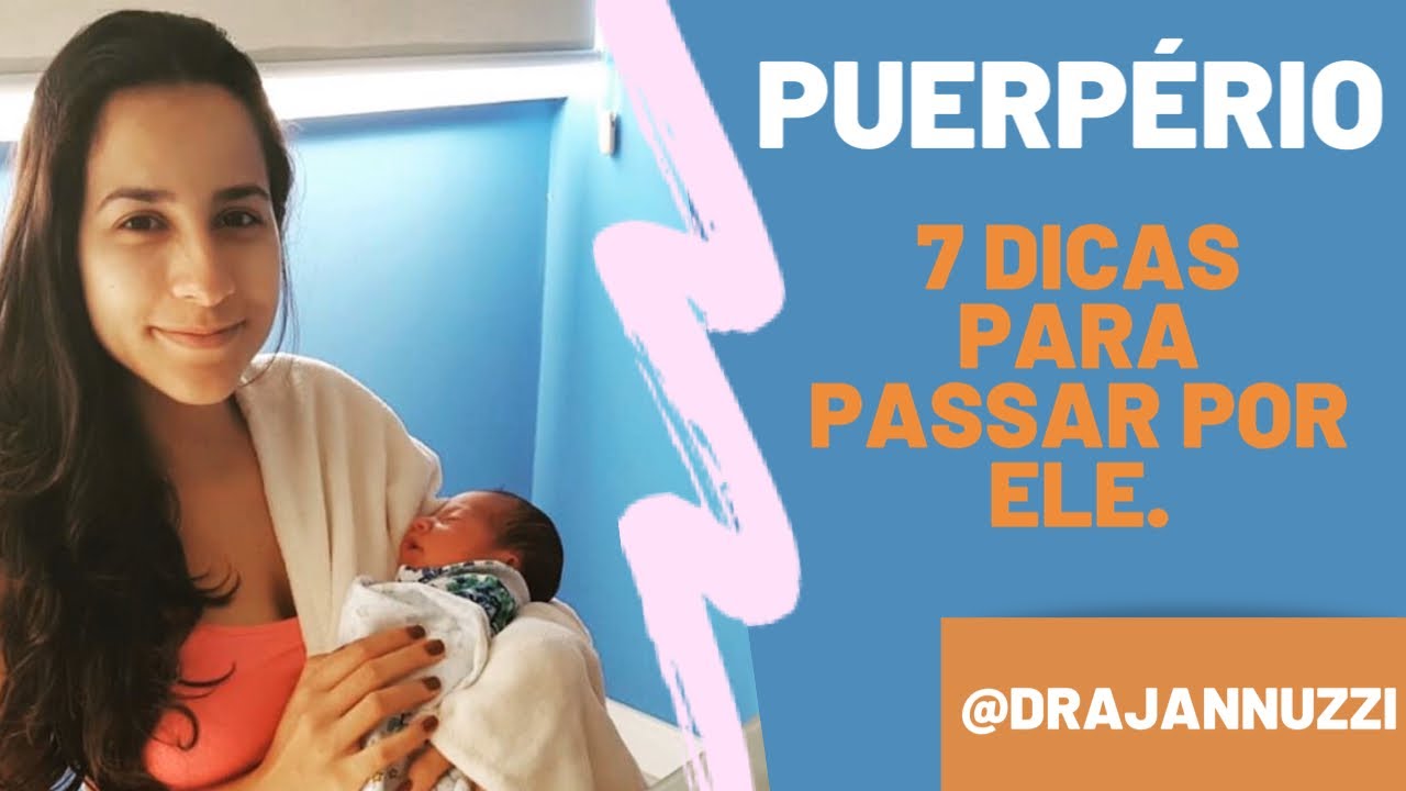 PUERPÉRIO - 7 DICAS PARA VOCÊ SOBREVIVER AO CAOS - DRA ANA JANNUZZI