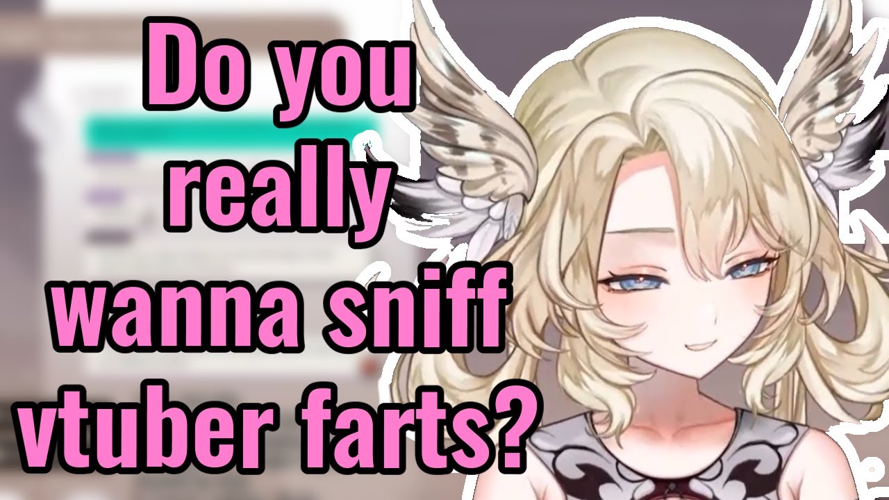 Do you really wanna sniff vtuber farts?