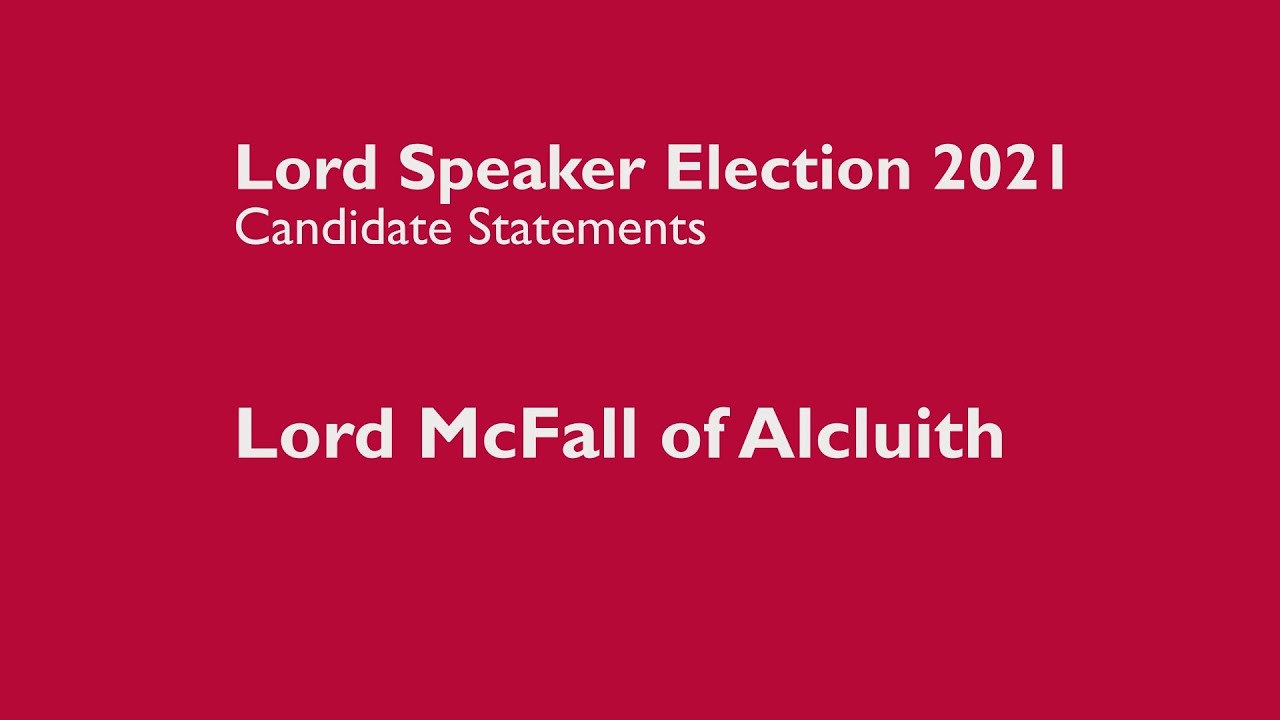 Lord McFall of Alcluith | Candidate Video | Lord Speaker Election 2021