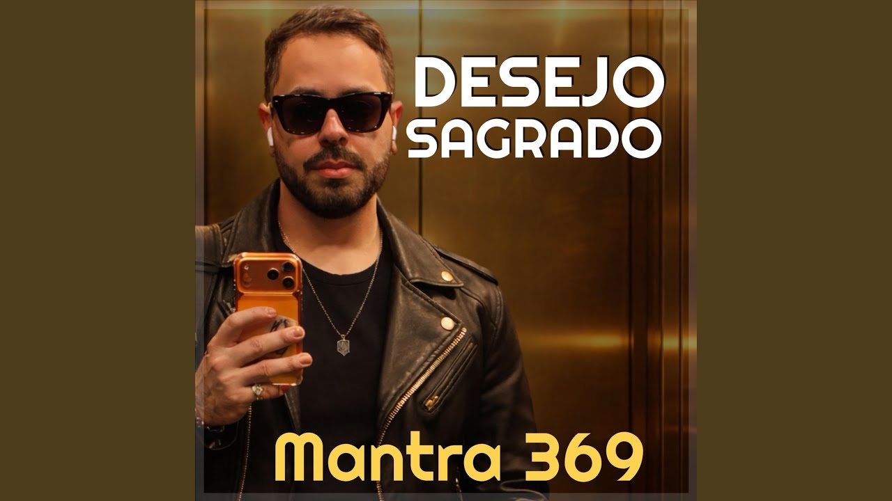 DESEJO SAGRADO. MANTRA 369.