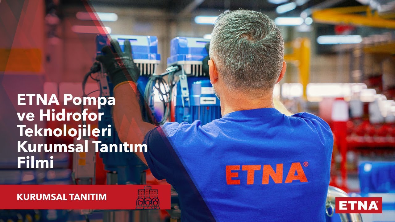 ETNA Pompa ve Hidrofor Teknolojileri Kurumsal Tanıtım Filmi