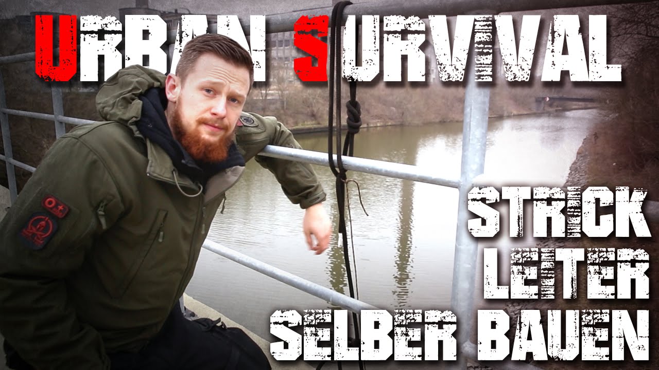 Strickleiter selber bauen - Urban Survival Überleben - Deutschland (deutsch/german)