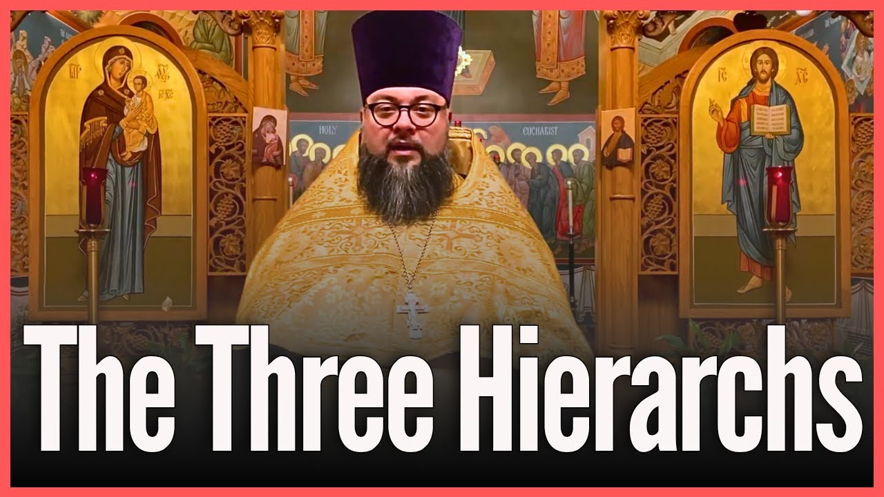 The Importance of the Three Hierarchs - Basil the Great, Gregory the Theologian, and John Chrysostom