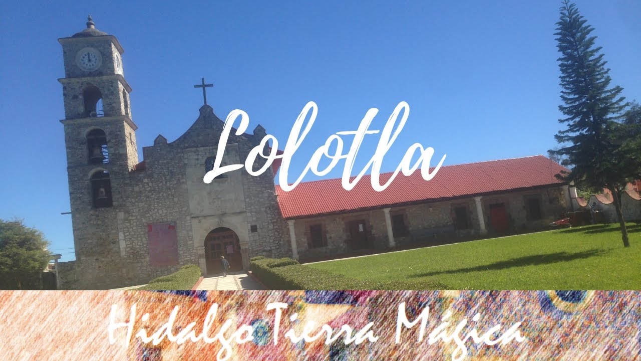 Lolotla Hidalgo México por Hidalgo Tierra Mágica