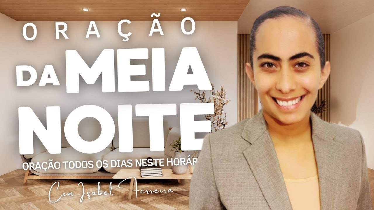 24/03/2025- ORAÇÃO DA MEIA  NOITE   | - IZABEL FERREIRA