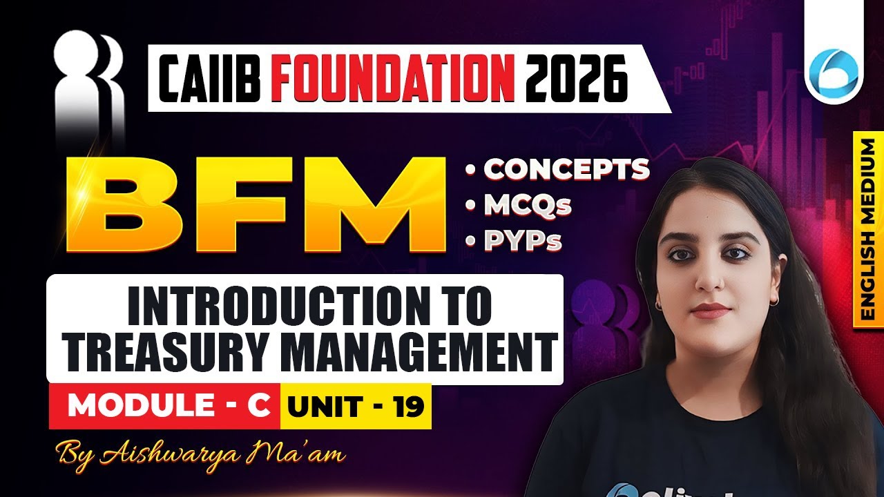 Модуль C, раздел 19, CAIIB BFM | Введение в управление казначейством | CAIIB Foundation 2026 | CAIIB