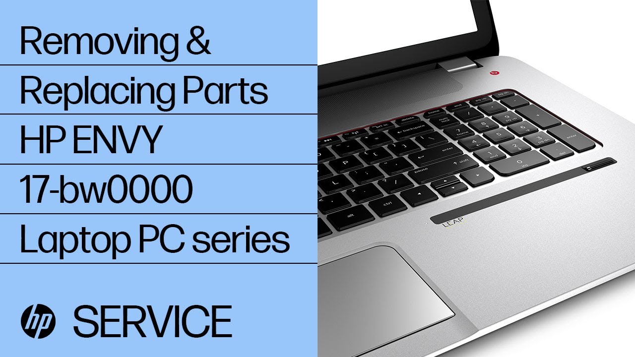 Removing & replacing parts for HP ENVY 17-bw0000 Laptop | HP Computer Service