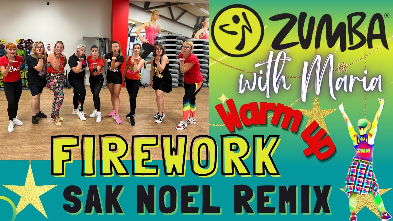 Firework - Sak Noel Remix - ZUMBA® - choreo by Maria - WARM UP