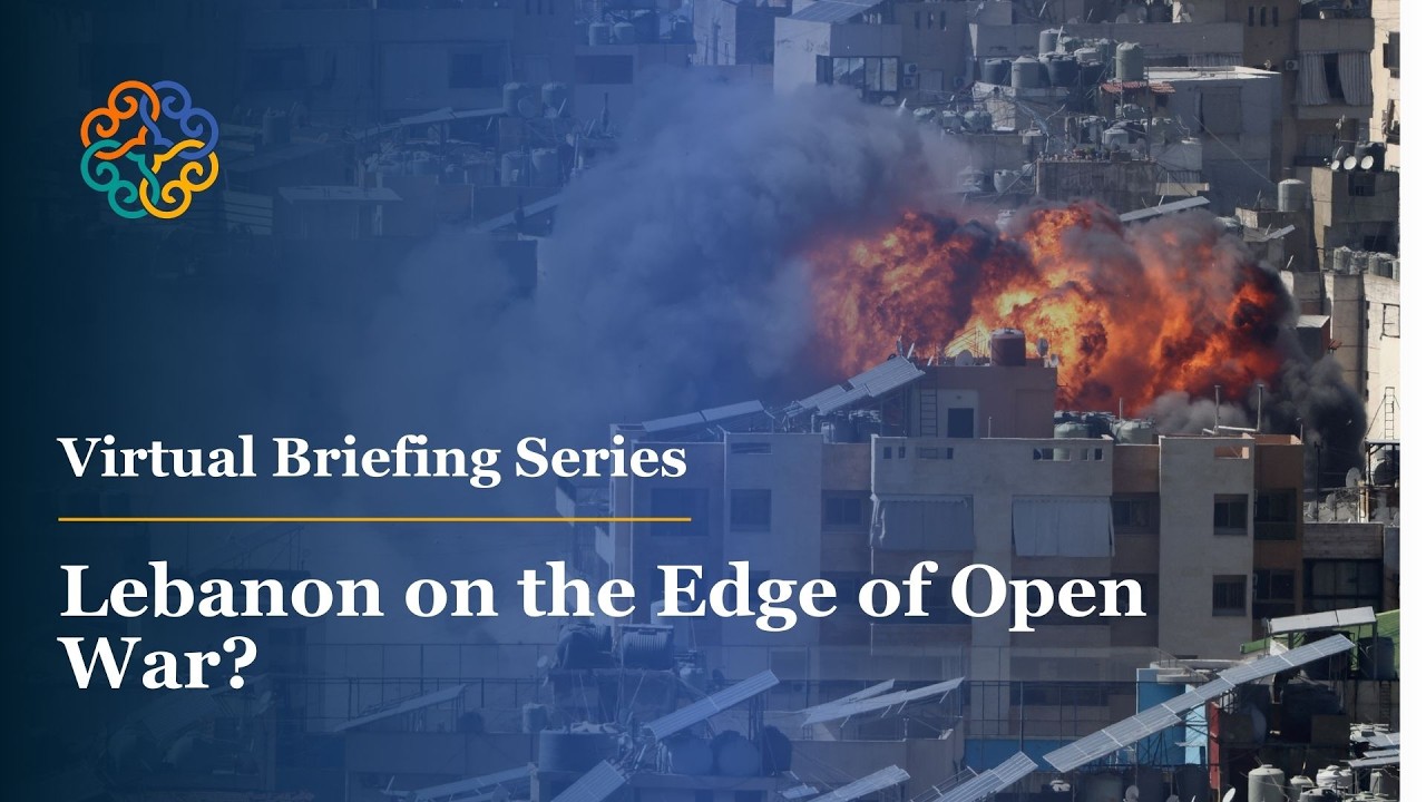 Virtual Briefing Series | Lebanon on the Edge of Open War?