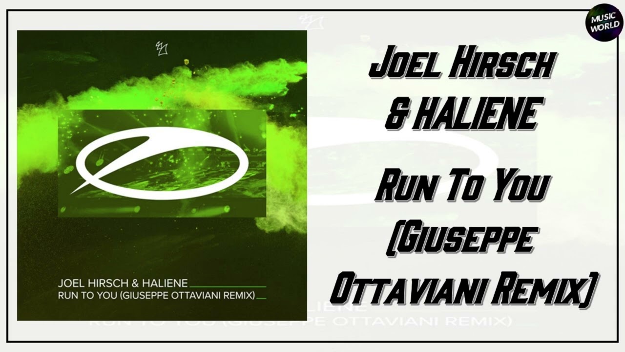 Joel Hirsch & HALIENE - Run To You (Giuseppe Ottaviani Extended Remix)