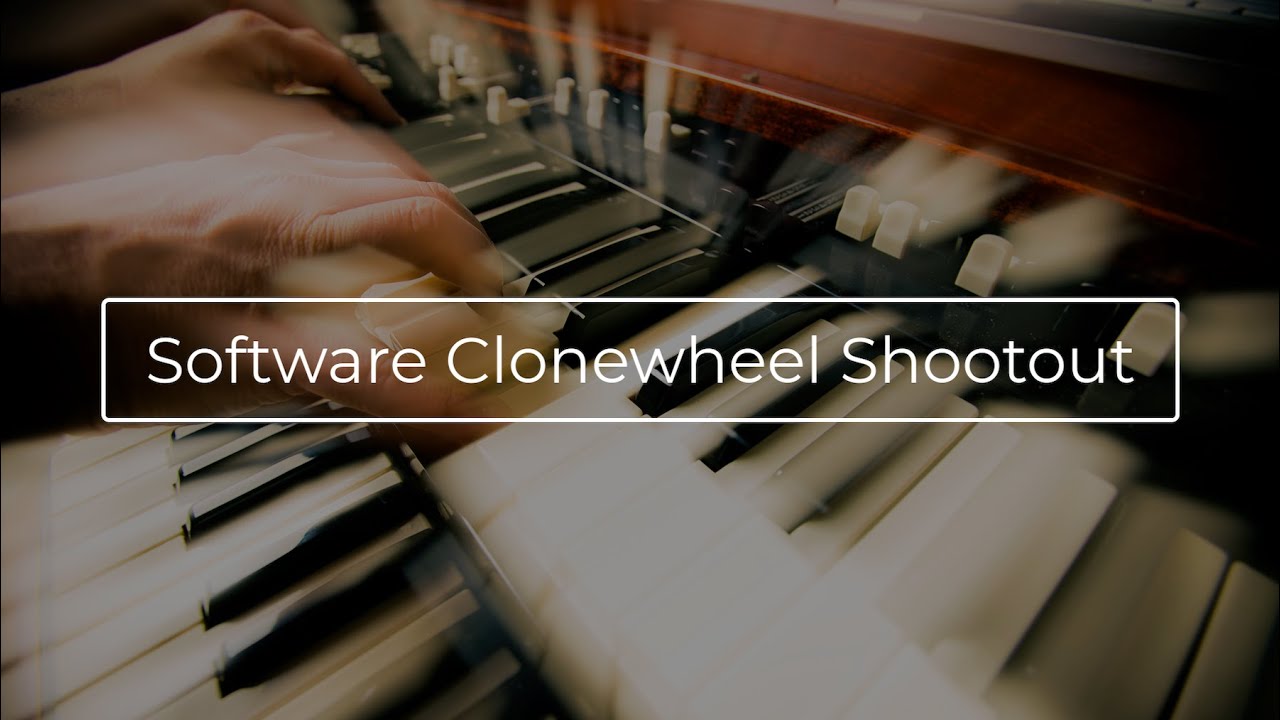 Software Clonewheel Shootout