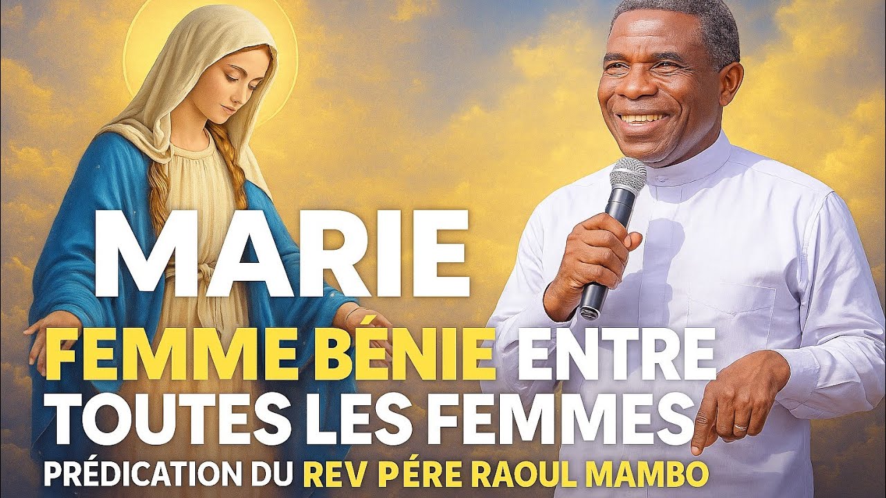 Marie femme bénie entre toutes les femmes. Rev Père Raoul Mambo 🔥❤️🔥