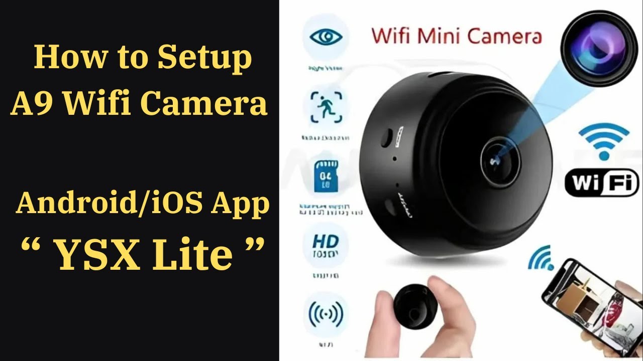How to Connect A9 Mini WiFi Camera (App: YSX Lite)
