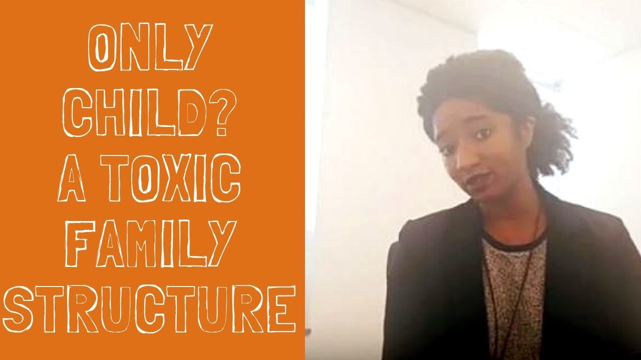 Toxic Family Structure: Are You An Only Child? Psychotherapy Crash Course