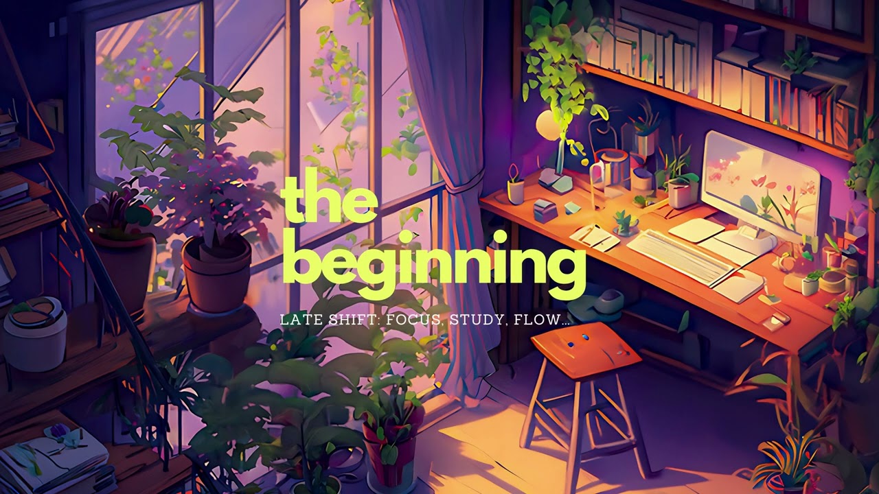 Late Shift - The Beginning 🌌 [lofi hip hop/focus beats]