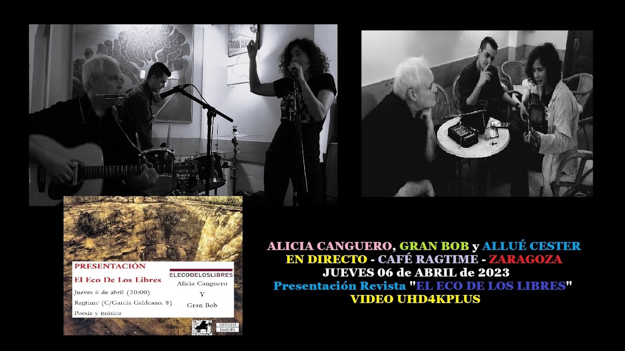 Gran Bob, Allué Cester y Alicia Canguero Directo Ragtime Zaragoza Jueves 06 Abril 2023 Video UHD4K+