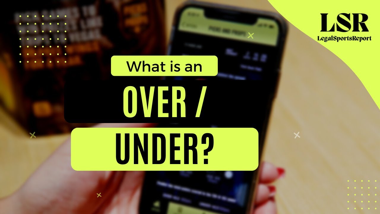 What is an Over/Under Bet? Sports Betting Explained Part 2