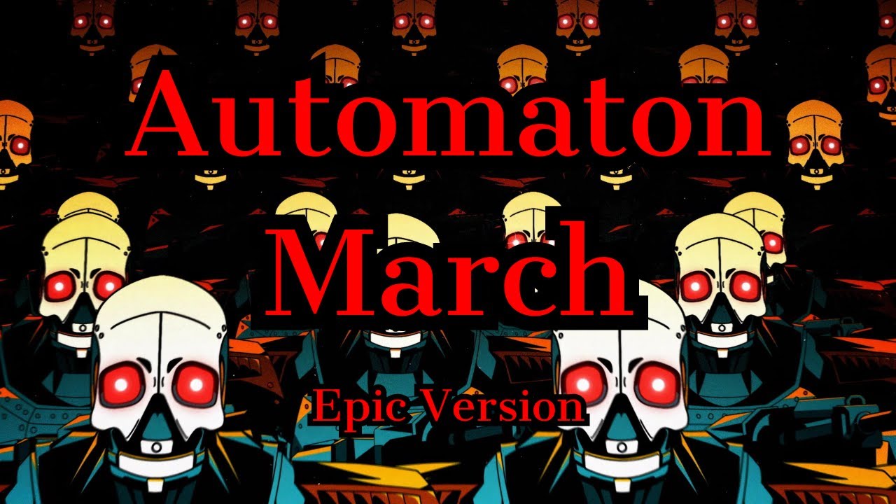 Automaton March: Epic Version