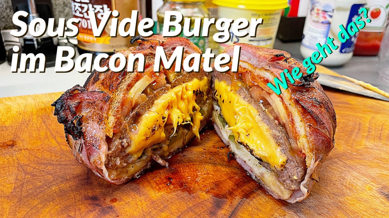 Sous Vide Burger im Bacon Mantel oder Bacon Bomb Burger