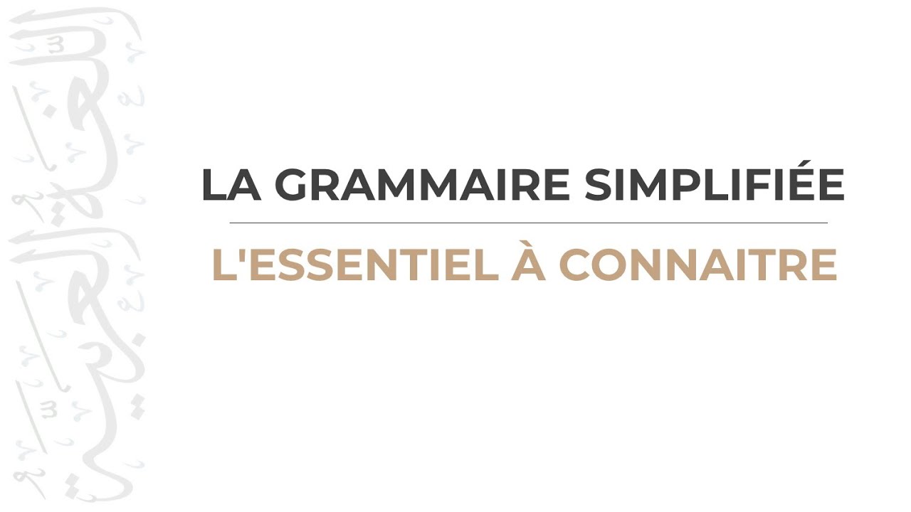La Grammaire Simplifi&eacute;e - L'essentiel &agrave; conna&icirc;tre en moins de 2 Heures !
