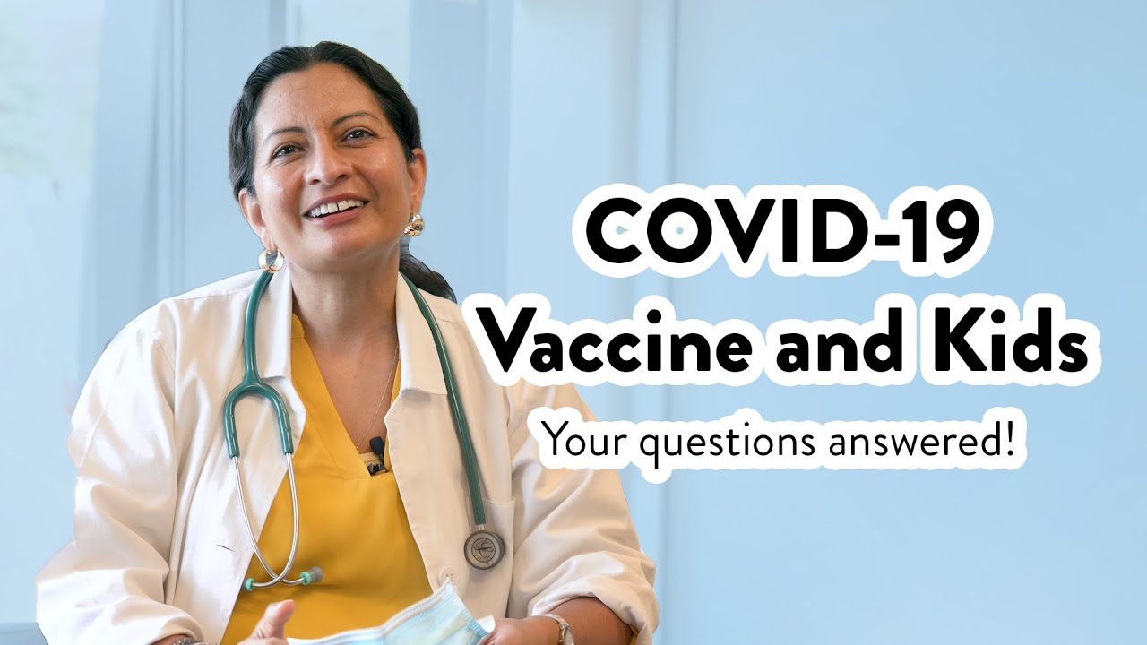 COVID-19 Vaccine and Kids: Q + A with Dr. Andrea Singh