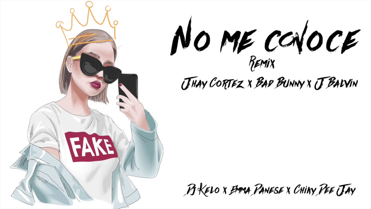 NO ME CONOCE REMIX JHAY CORTEZ x BAD BUNNY x J BALVIN / DJ KELO x EMMA DANESE x CHIKY DEE JAY