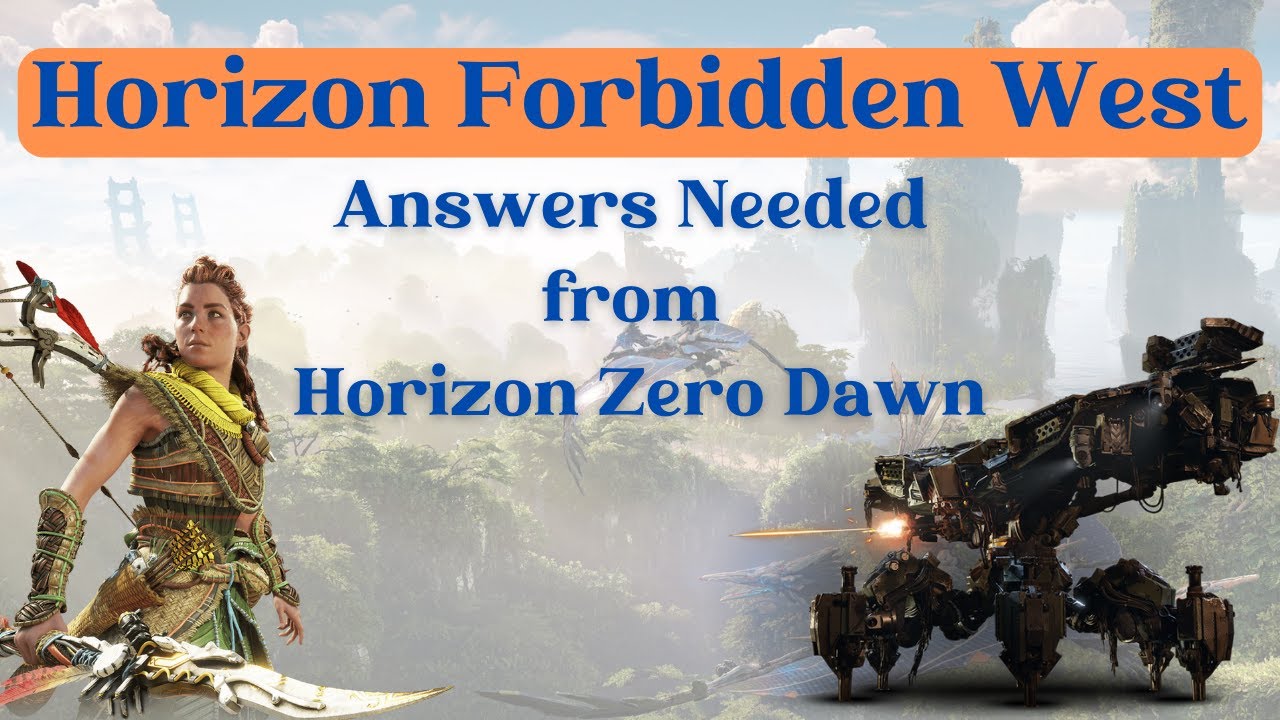 Horizon Forbidden West: Answers needed from Horizon Zero Dawn