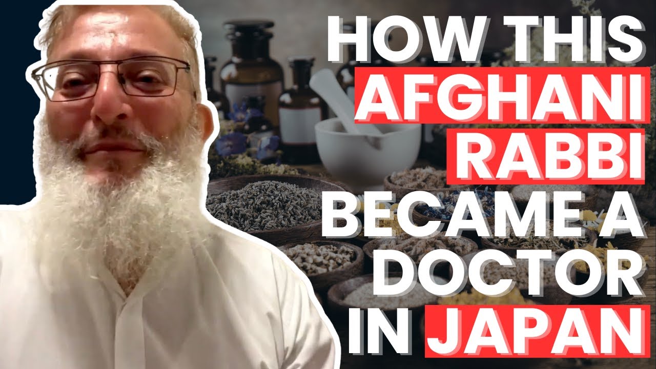 How This AFGHANI RABBI Became a DOCTOR IN JAPAN