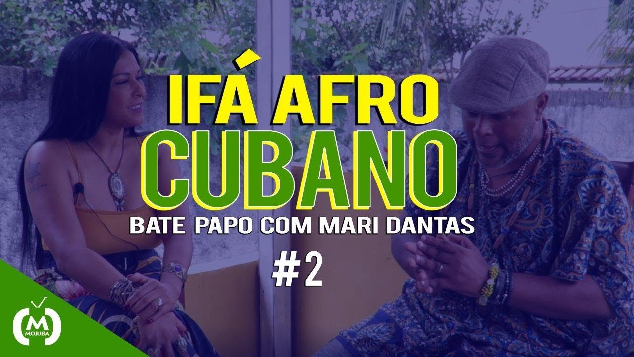 IFÁ AFRO CUBANO - Bate Papo Com Mari Dantas - Bloco 02
